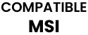 Compatible MSI