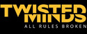 Twisted Minds
